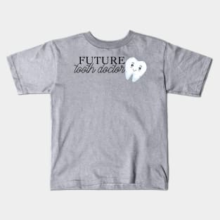 future tooth doctor (dentist) Kids T-Shirt